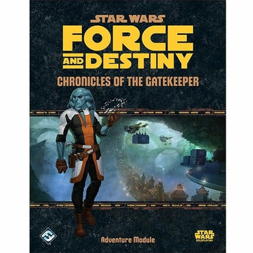 Star Wars Force and Destiny Chronicles of the Gatekeeper