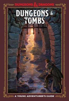 Dungeons & Tombs: A Young Adventurer's Guide